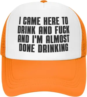 I Came Here to Drink and F Hat I'm Almost Done Drinking Mesh Hat Men Women Trucker Hat Baseball Cap Dad Gift