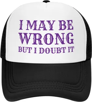 I May Be Wrong But I Doubt It Mesh Hat Men Women Baseball Cap Trucker Hat